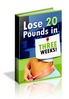 Thumbnail Lose 20 Pounds in Three Weeks!