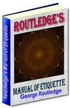 Thumbnail Routledge's Manual of Etiquette Thumbnail Routledge's Manual of Etiquette