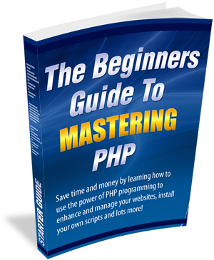 Product picture The Beginners Guide To Mastering PHP