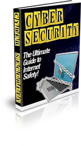 Product picture Cyber Security - The Ultimate Guide To Internet Safety!