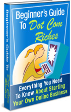 Product picture Beginners Guide To Dot Com Riches