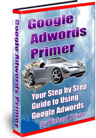 Product picture Google Adwords Primer - Step by Step Guide to Using Google A