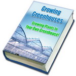 Product picture All About Greenhouse Growing - Growing Plants In Your Own Gr