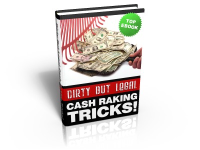 Product picture Dirty But Legal Cash Raking Tricks!