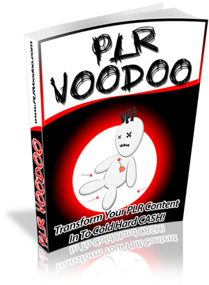 Product picture PLR VOODOO - Transform PLR Content Into Cold Hard Cash