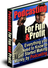 Product picture Podcasting For Fun & Profit