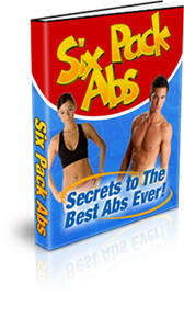 Product picture Six Pack Abs - Secrets To The Best Abs Ever!