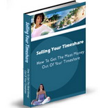 Product picture Selling Time Shares 101 - Learn How To Get The Most Money Ou