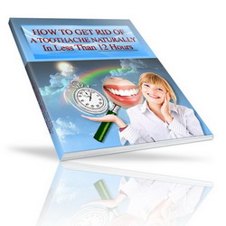 Product picture How To Get Rid Of A Toothache Naturally In Less Than 12 Hour