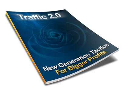 Product picture Traffic 2.0 - New Generation Tactics For Bigger Profits