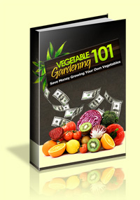 Product picture Vegetable Gardening 101 - Save Money Growing Your Own Vegeta