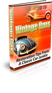 Product picture Vintage Cars - Restoration Tips From A Classic Car Junkie!