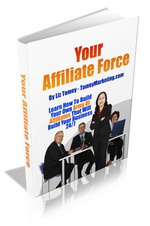 Product picture Your Affiliate Force - Learn How To Build Your Own Army Of A