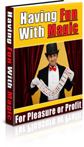 Product picture How to Become a Successful Magician for Fun or Profit