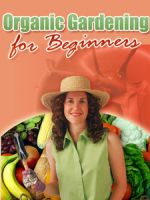 Product picture Organic Gardening For Beginners