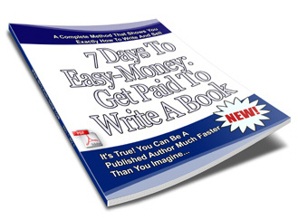 Product picture 7 Days To Easy Money: Get Paid To Write A Book