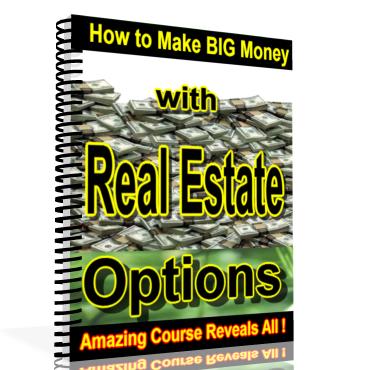 Product picture How to Make Big Money with Real Estate Options