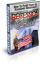 Product picture Recession Suvival - How To Profit From An Economic Recession